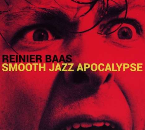 Reinier Baas: Smooth Jazz Apocalypse, CD
