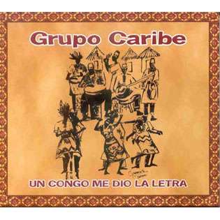 Grupo Caribe: Un Congo Me Dio La Letr, CD