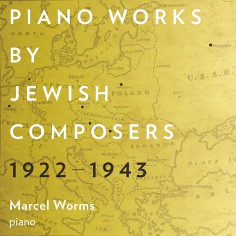 Marcel Worms - Piano Works by Jewish Composers 1922-1943, CD