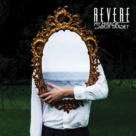Revere: My Mirror/Your Target, CD