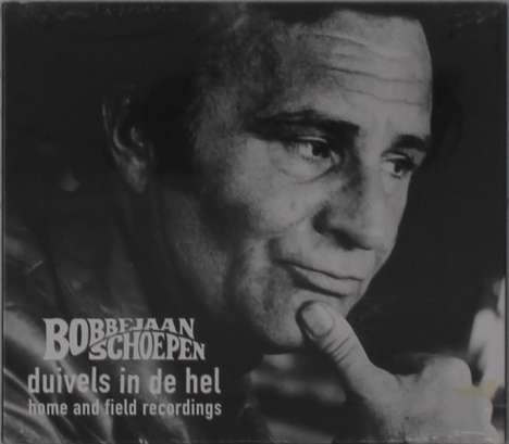 Bobbejaan: Duivels In De Hel: Home And Field Recordings, CD