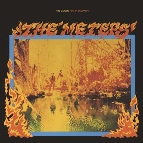 The Meters: Fire On The Bayou + 5 (180g), 2 LPs