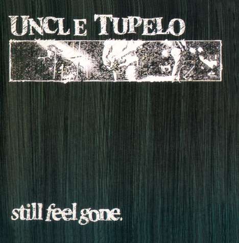 Uncle Tupelo: Still Feel Gone, CD