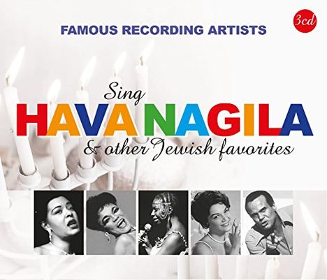 Famous Recording Artists Sing Hava Nagila &amp; Other Jewish Favorites, 3 CDs