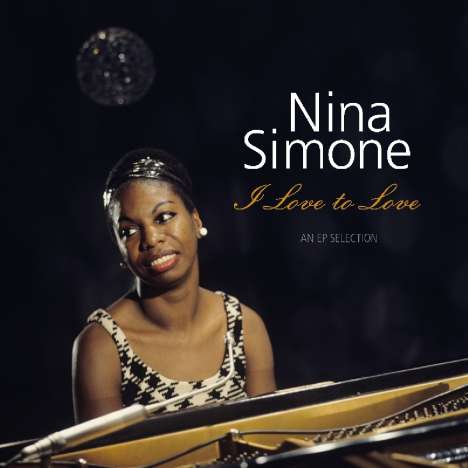 Nina Simone (1933-2003): I Love To Love: An EP Selection, LP