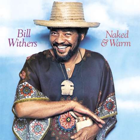 Bill Withers (1938-2020): Naked &amp; Warm (180g), LP
