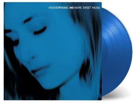 Hooverphonic: No More Sweet Music (180g) (Translucent Blue Vinyl), 2 LPs