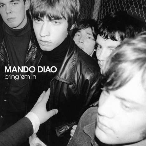 Mando Diao: Bring 'Em In (180g) (remastered), LP