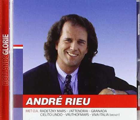 André Rieu (geb. 1949): Hollands Glorie, CD