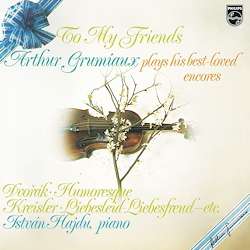 Arthur Grumiaux - To My Friends (180g), LP
