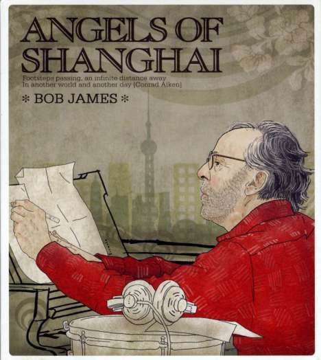 Bob James (geb. 1939): Angels Of Shanghai, CD