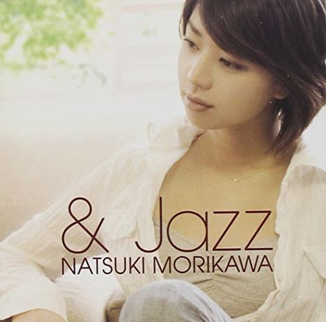 Natsuki Morikawa: &amp; Jazz, CD