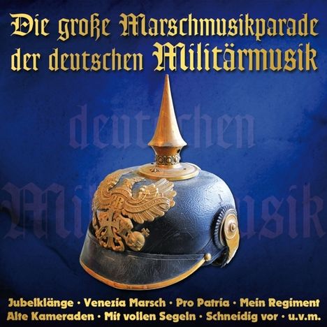 Die große Marschmusikparade der deutschen Militärmusik, 2 CDs