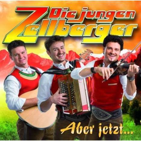 Die Jungen Zellberger: Aber jetzt..., CD