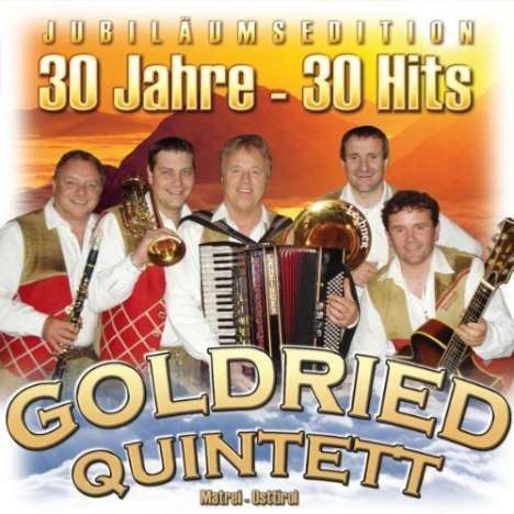 Goldried Quintett: 30 Jahre: Jubiläumsedition, 2 CDs