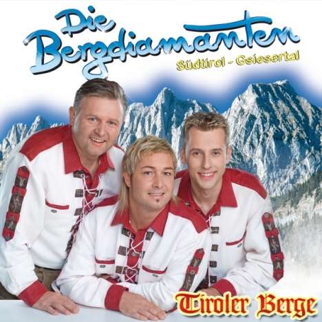 Die Bergdiamanten: Tiroler Berge, CD