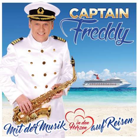 Captain Freddy: Mit der Musik in den Herzen auf Reisen, CD