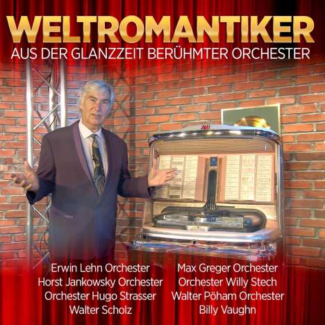 Weltromantiker: Aus der Glanzzeit berühmter Orchester, 2 CDs