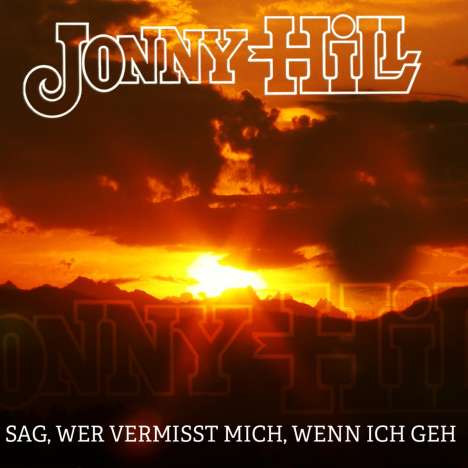 Jonny Hill: Sag, wer vermisst mich, wenn ich geh, CD