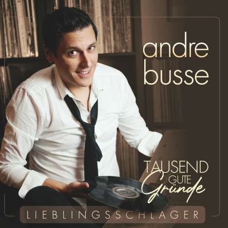 Andre Busse: Tausend gute Gründe - Lieblingsschlager, CD