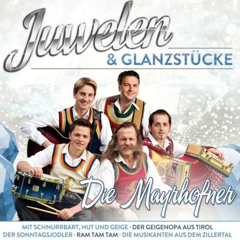Die Mayrhofner: Juwelen &amp; Glanzstücke, CD