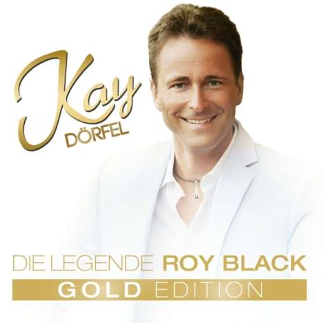 Kay Dörfel: Die Legende Roy Black (Gold-Edition), 2 CDs