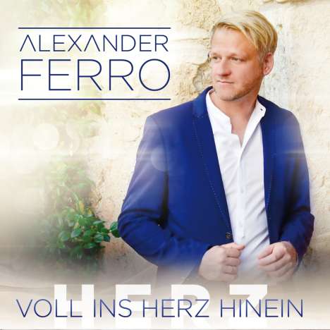 Alexander Ferro: Voll ins Herz hinein, CD