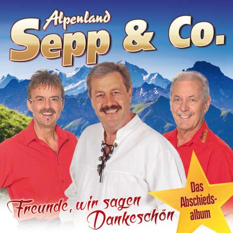 Alpenland Sepp &amp; Co.: Freunde, wir sagen Dankeschön, CD