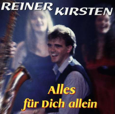 Reiner Kirsten: Alles Für Dich Allein, CD