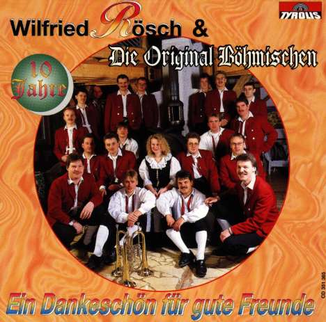 Wilfried Rösch &amp; Die Original Böhmischen: 10 Jahre-Ein Dankeschön, CD