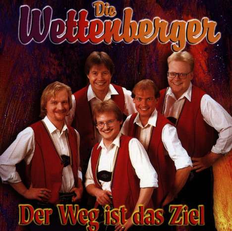 Die Wettenberger: Der Weg Ist Das Ziel, CD