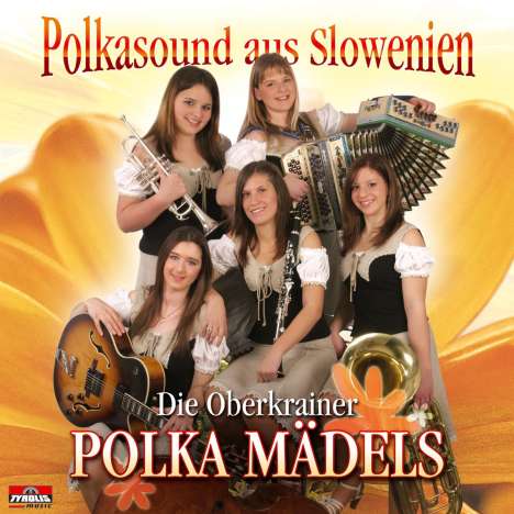 Die Oberkrainer Polka Mädels: Polkasound aus Slowenien, CD