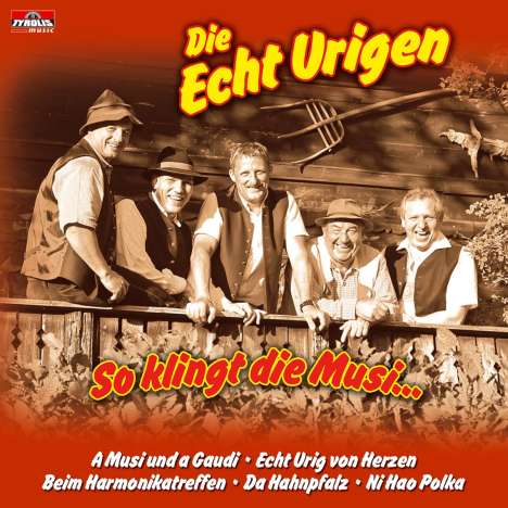 Die Echt Urigen: So Klingt Die Musi..., CD