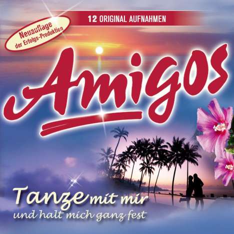 Die Amigos: Tanze mit mir und halt mich ganz..., CD