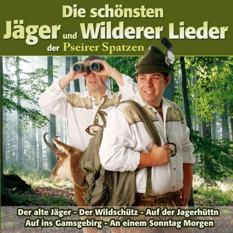 Pseirer Spatzen: Die schönsten Jäger und Wilderer..., CD