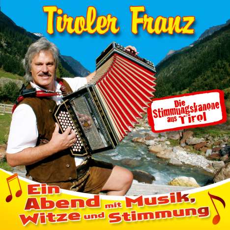 Tiroler Franz: Ein Abend mit Musik, Witze und Stimmung, CD