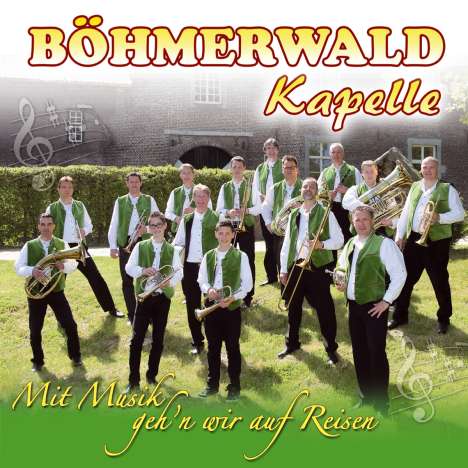 Böhmerwaldkapelle: Mit Musik geh'n wir auf Reisen, CD