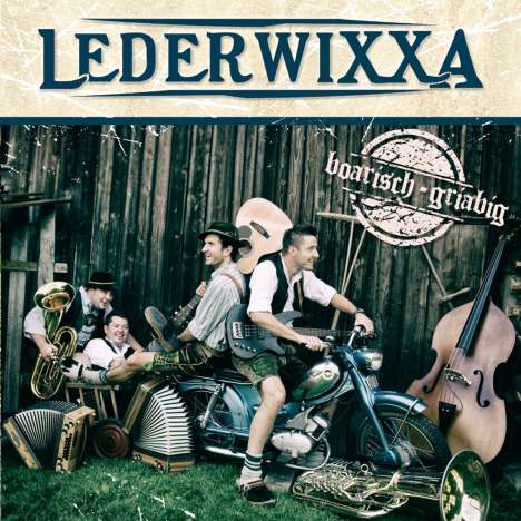 Lederwixxa: Boarisch-Griabig, CD