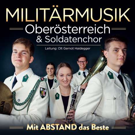 Militärmusik Oö &amp; Soldatenchor: Mit Abstand das Beste, CD