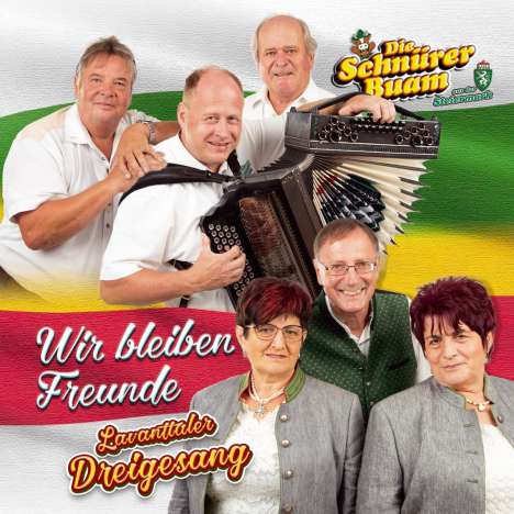 Die Schnürer Buam &amp; Lavanttaler Dreigesang: Wir bleiben Freunde, CD