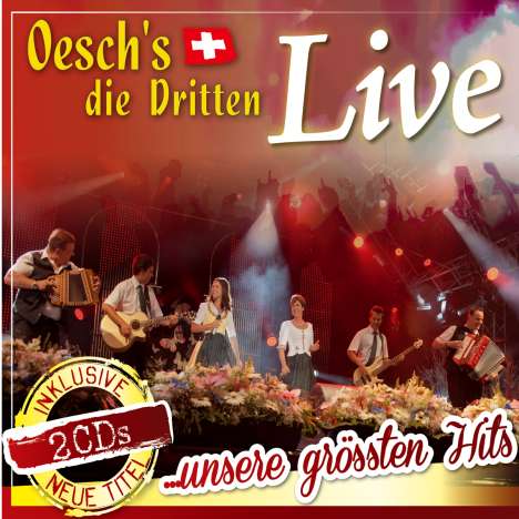 Oeschs Die Dritten: Live: Unsere größten Hits, 2 CDs