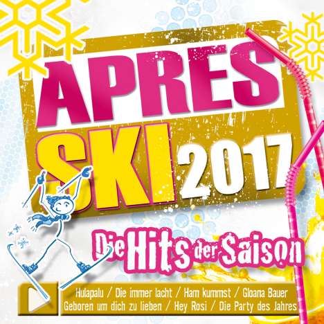Apres Ski 2017: Die Hits der Saison, CD