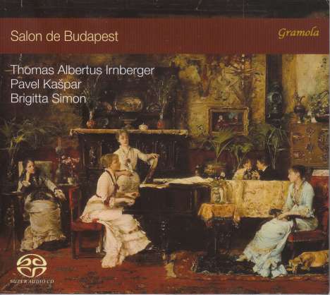 Thomas Albertus Irnberger, Pavel Kaspar &amp; Brigitta Simon - Salon de Budapest, Super Audio CD