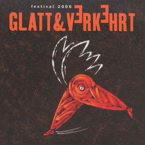 Glatt &amp; Verkehrt - Festival 2006, 2 CDs
