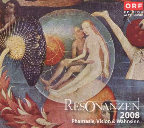 Resonanzen 2008 "Phantasie, Vision &amp; Wahnsinn", 3 CDs