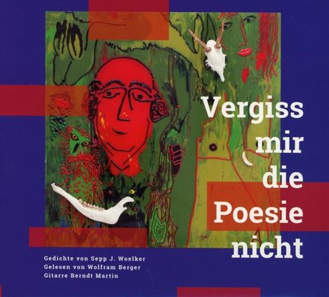 Wolfram Berger: Vergiss mir die Poesie nicht, CD