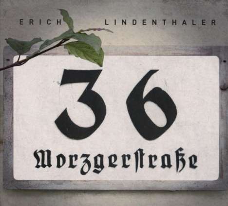 Erich Lindenthaler: Morzgerstraße 36, CD