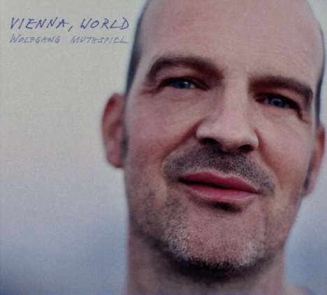 Wolfgang Muthspiel (geb. 1965): Vienna, World, CD