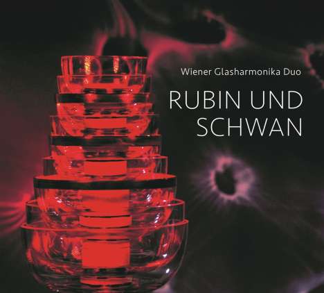 Wiener Glasharmonika Duo - Rubin und Schwan, CD