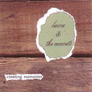Laura &amp; The Comrats: Creating Memories, CD